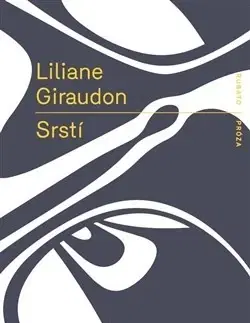 Novely, poviedky, antológie Srstí - Liliane Giraudon