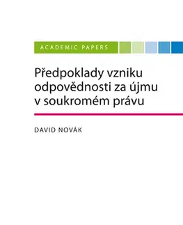 Právo - ostatné Předpoklady vzniku odpovědnosti za újmu v soukromém právu - David Novák