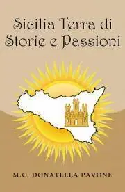 Sociológia, etnológia Sicilia Terra di Storie e Passioni - Donatella Pavone MC