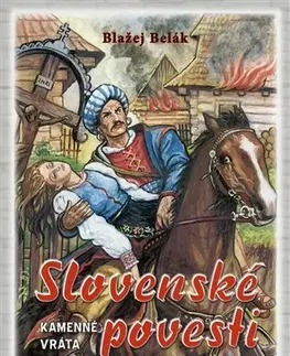 Bájky a povesti Slovenské povesti - Kamenné vráta - Blažej Belák