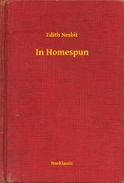 Svetová beletria In Homespun - Edith Nesbit