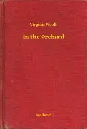 Svetová beletria In the Orchard - Virginia Woolf