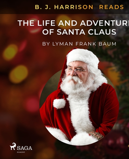 Beletria - ostatné Saga Egmont B. J. Harrison Reads The Life and Adventures of Santa Claus (EN)