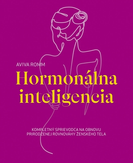 Zdravoveda, ochorenia, choroby Hormonálna inteligencia - Aviva Romm,Ivana Kociská,Romana Švecová