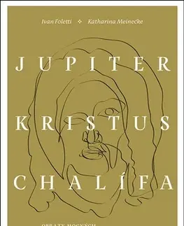 História - ostatné Jupiter, Kristus, Chalífa - Ivan Foletti,Katharina Meinecke