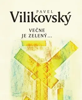 Slovenská beletria Večne je zelený - Pavel Vilikovský