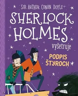 Dobrodružstvo, napätie, western Sherlock Holmes vyšetruje 2: Podpis štyroch, 2. vydanie - Arthur Conan Doyle,Silvia Slaničková