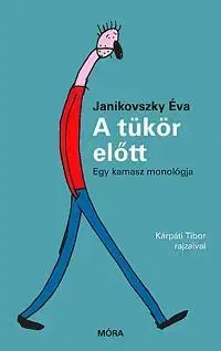 Pre deti a mládež - ostatné A tükör előtt - Egy kamasz monológja - Éva Janikovszky,Tibor Kárpáti