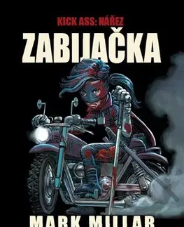 Komiksy Kick-Ass - Nářez - Zabijačka - John Romita,Mark Millar