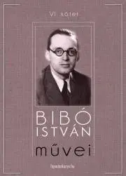Svetové dejiny, dejiny štátov Bibó István muvei VI. kötet - István Bibó