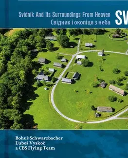 Encyklopédie, obrazové publikácie Svidník a okolie z neba - Bohuš Schwarzbacher,Ľuboš Vyskoč,CBS Flying team