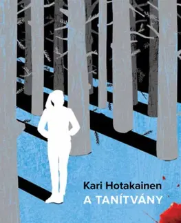 Detektívky, trilery, horory A Tanítvány - Kari Hotakainen