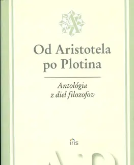 Filozofia Od Aristotela po Plotina - Antológia z diel filozofov