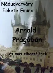 Beletria - ostatné Arnold Prágában - Nádudvarváry Fekete Emma
