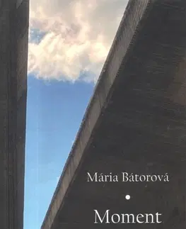 Slovenská poézia Moment na moment - Mária Bátorová