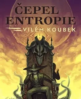 Sci-fi a fantasy Čepel entropie - Vilém Koubek