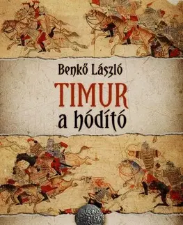 Historické romány Timur, a hódító - László Benkő