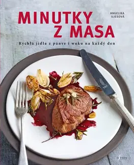 Mäso, Ryby Minutky z masa - Angelika Iliesová
