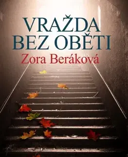 Detektívky, trilery, horory Vražda bez oběti - Zora Beráková