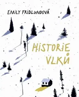 Svetová beletria Historie vlků - Emily Fridlund,Pavel Kaas