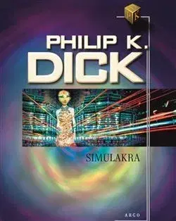 Sci-fi a fantasy Simulakra - Philip K. Dick