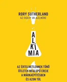 Marketing, reklama, žurnalistika Alkímia - Rory Sutherland