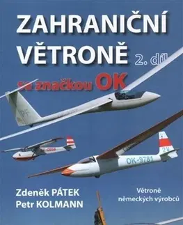 Veda, technika, elektrotechnika Zahraniční větroně se značkou OK 2.díl - Zdeněk Pátek