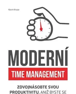 Biznis a kariéra Moderní time management - Kevin Kruse