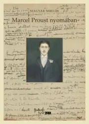 Svetová beletria Marcel Proust nyomában - Miklós Magyar