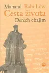 Judaizmus Cesta života – Derech chajim - Rabi Löw