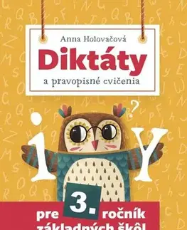 Slovenský jazyk Diktáty a pravopisné cvičenia pre 3. ročník základných škôl, 2. vydanie - Anna Holovačová