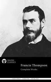Svetová poézia Delphi Complete Works of Francis Thompson (Illustrated) - Thompson Francis