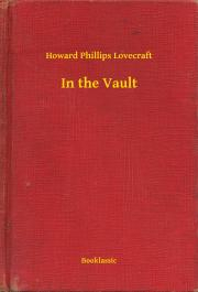 Svetová beletria In the Vault - Howard Phillips Lovecraft