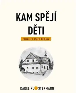 Historické romány Kam spějí děti - Karel Klostermann