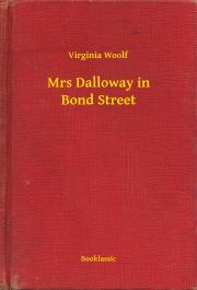 Svetová beletria Mrs Dalloway in Bond Street - Virginia Woolf