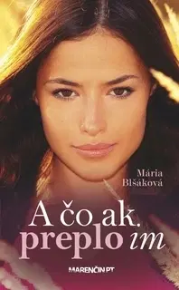 Novely, poviedky, antológie A čo ak preplo im - Mária Blšáková