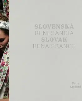 Obrazové publikácie Slovenská renesancia / Slovak Renaissance - Petra Lajdová
