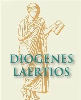 Filozofia Životopisy slávnych filozofov I-V - Diogenes Laertios