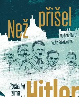 Svetové dejiny, dejiny štátov Než přišel Hitler - Rüdiger Barth,Hauke Friederichs