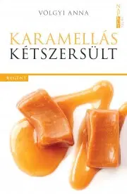 Svetová beletria Karamellás kétszersült - Anna Völgyi