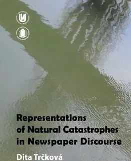 Pre vysoké školy Representations of Natural Catastrophes in Newspaper Discourse - Dita Trčková