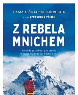 Skutočné príbehy Z rebela mnichem - Lama Ješe Losal Rinpočhe,Jakub Futera