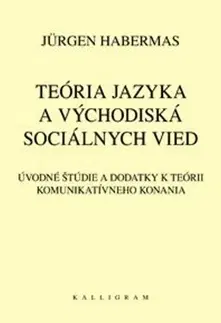 Eseje, úvahy, štúdie Teória jazyka a východiská sociálnych vied - Jürgen Habermas