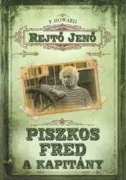 Dobrodružstvo, napätie, western Piszkos Fred, a kapitány - Jenő Rejtő