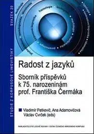 Literárna veda, jazykoveda Radost z jazyků - Ana Adamovičová,Václav Cvrček,Vladimír Petkevič