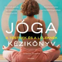 Joga, meditácia Jóga kézikönyv - A testnek és a léleknek - Jasmine Tarkeshi