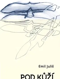 Poézia Pod kůží - Emil Juliš