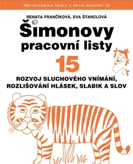 Pedagogika, vzdelávanie, vyučovanie ŠPL 15 - Rozvoj sluchového vnímání, rozlišování hlásek, slabik a slov - Eva Štanclová,Renata Frančíková