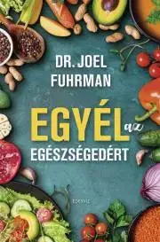 Zdravie, životný štýl - ostatné Egyél az egészségedért - Joel Fuhrman