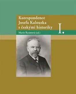 História Korespondence Josefa Kalouska s českými historiky I. - Marie Ryantová